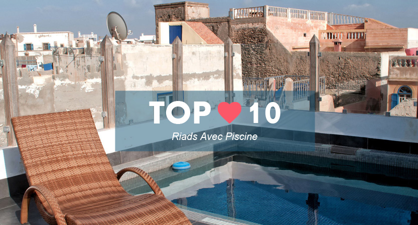 Top meilleur riad avec piscine Essaouira