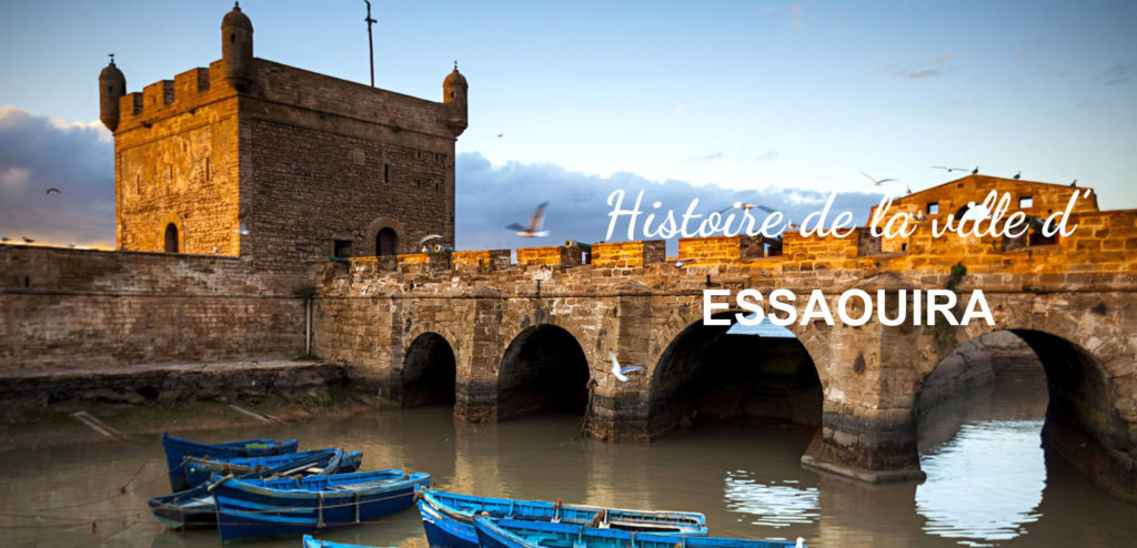 Histoire mogador Essaouira Maroc