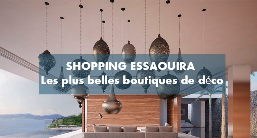 Meilleure boutique décoration Essaouira